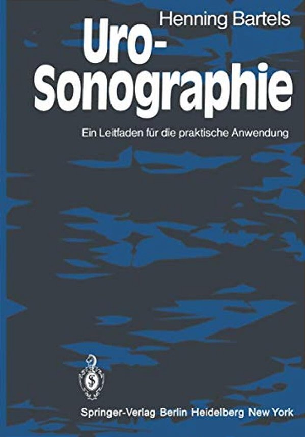 Uro-Sonographie: Ein Leitfaden Für Die Praktische Anwendung-..