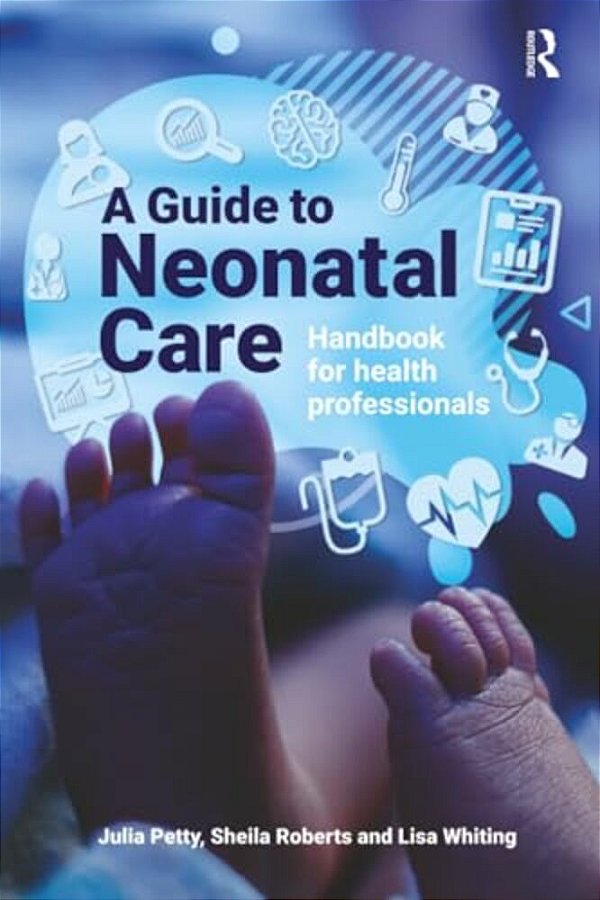 A Guide To Neonatal Care: Handbook For Health Professionals-..