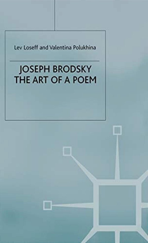 Joseph Brodsky: The Art Of A Poem-..