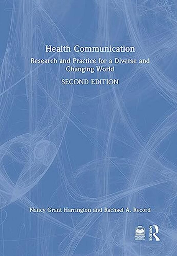 Health Communication: Research And Practice For A Diverse And Changing World-..