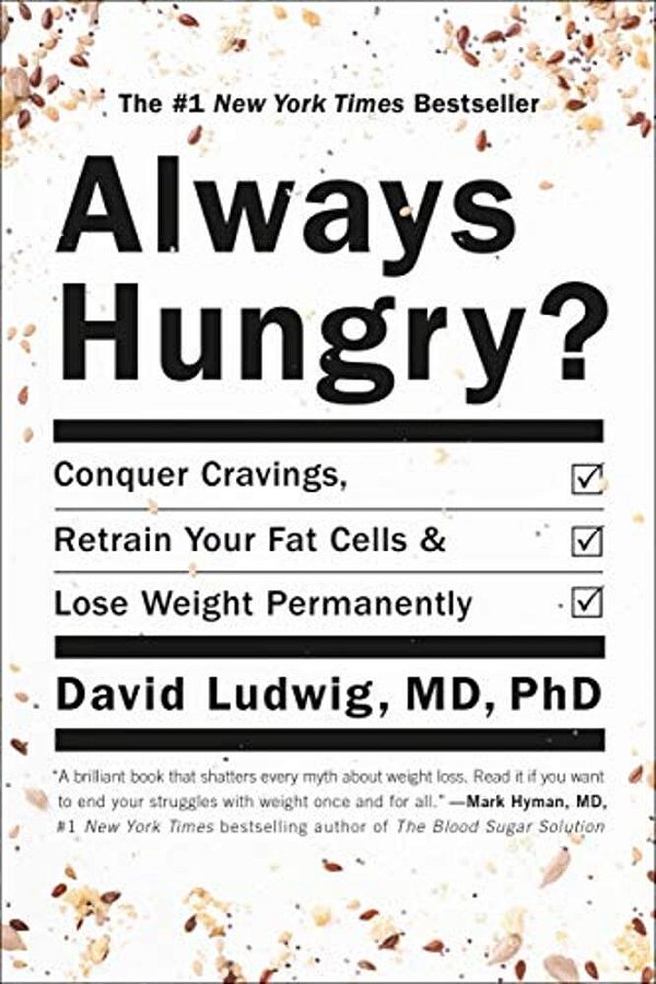 Always Hungry?: Conquer Cravings, Retrain Your Fat Cells, And Lose Weight Permanently-..