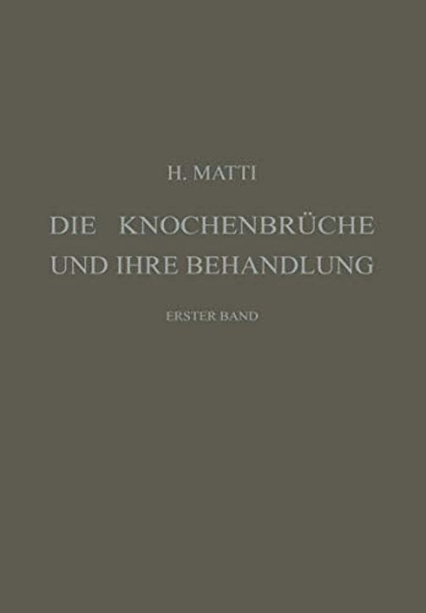 Die Knochenbrüche Und Ihre Behandlung: Ein Lehrbuch Für Studierende Und Ärzte, Erster Band-..