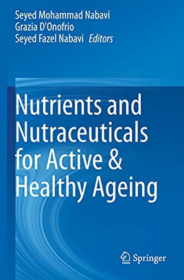 Nutrients And Nutraceuticals For Active & Healthy Ageing-..