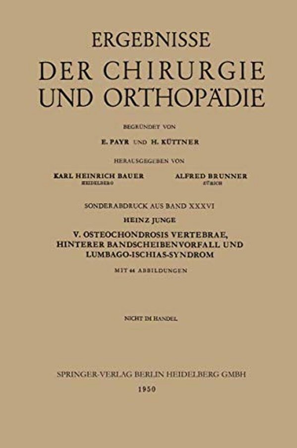 V. Osteochondrosis Vertebrae, Hinterer Bandscheibenvorfall Und Lumbago-Ischias-syndrom-..