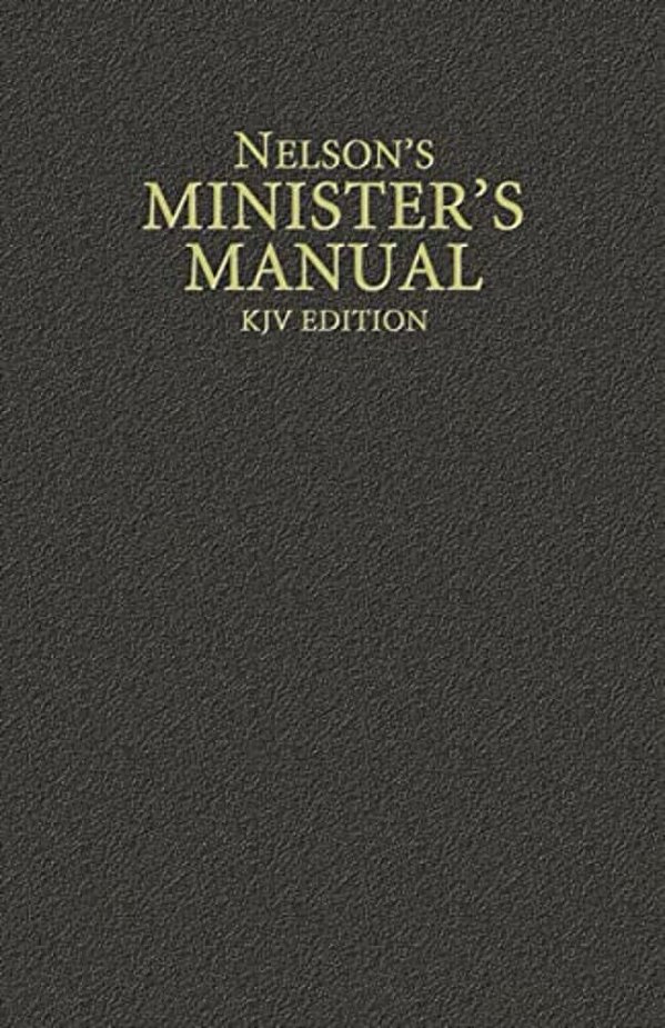 Nelson's Minister's Manual, Kjv Edition-..