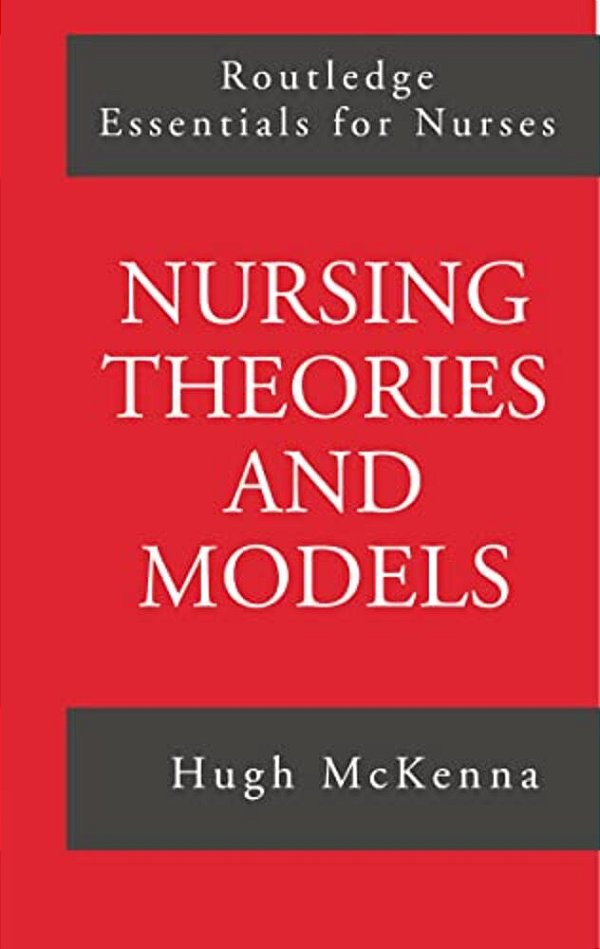 Nursing Theories And Models-..