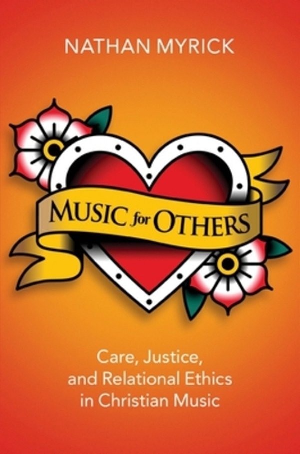 Music For Others: Care, Justice, And Relational Ethics In Christian Music-..