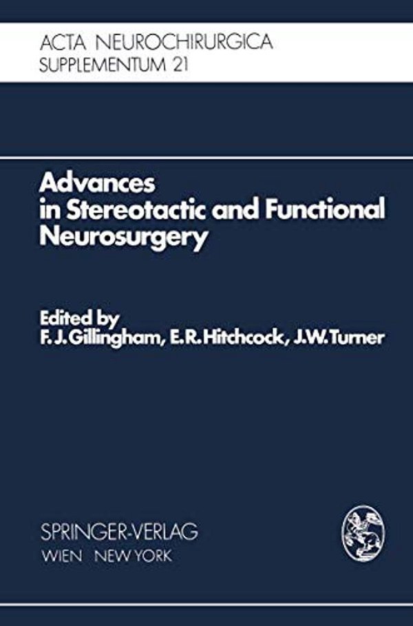 Advances In Stereotactic And Functional Neurosurgery: Proceedings Of The 1ST Meeting Of The European Society For Stereotactic And Functional Neurosurg-..