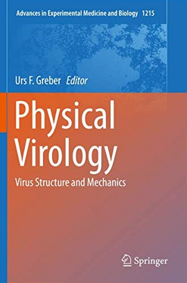 Physical Virology: Virus Structure And Mechanics-..