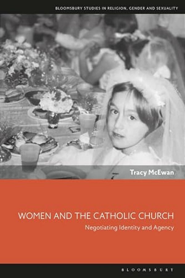 Women And The Catholic Church: Negotiating Identity And Agency-..