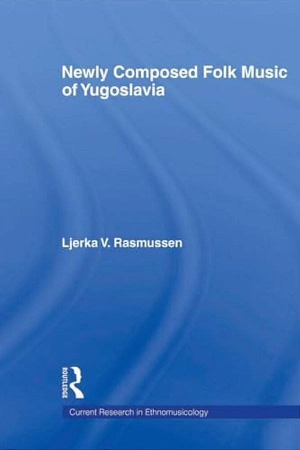Newly Composed Folk Music Of Yugoslavia-..