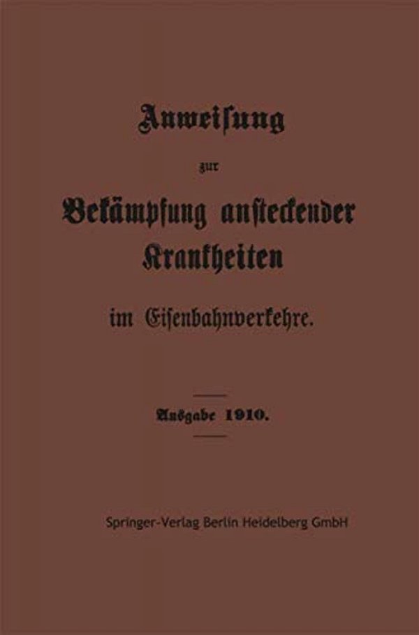 Anweisung Zur Bekämpfung Ansteckender Krankheiten Im Eisenbahnverkehre-..