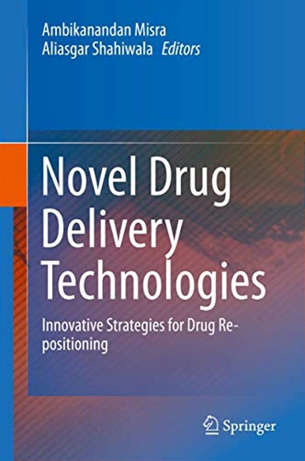 Novel Drug Delivery Technologies: Innovative Strategies For Drug Re-Positioning-..