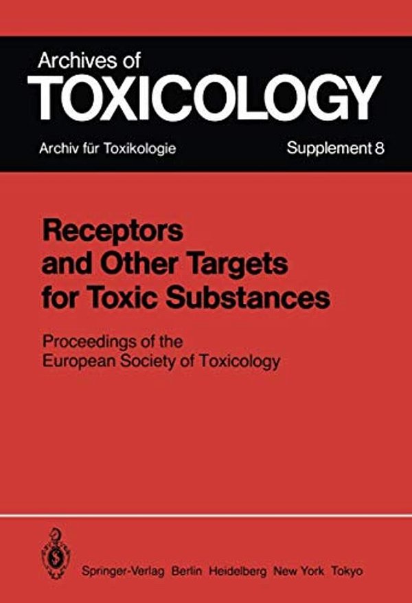 Receptors And Other Targets For Toxic Substances: Proceedings Of The European Society Of Toxicology, Meeting Held In Budapest, June 11-14, 1984-..