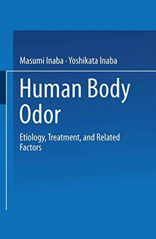 Human Body Odor: Etiology, Treatment, And Related Factors-..