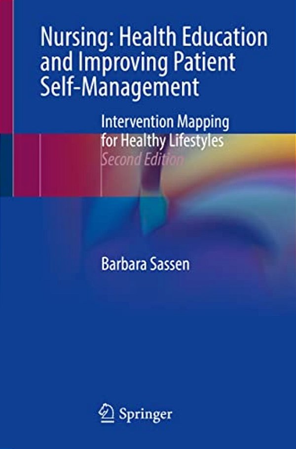 Nursing: Health Education And Improving Patient Self-Management: Intervention Mapping For Healthy Lifestyles-..