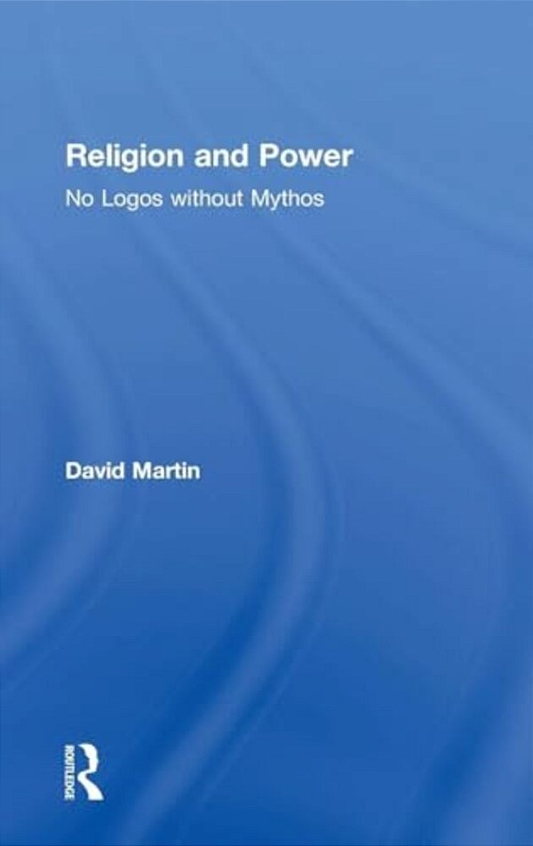 Religion And Power: No Logos Without Mythos-..