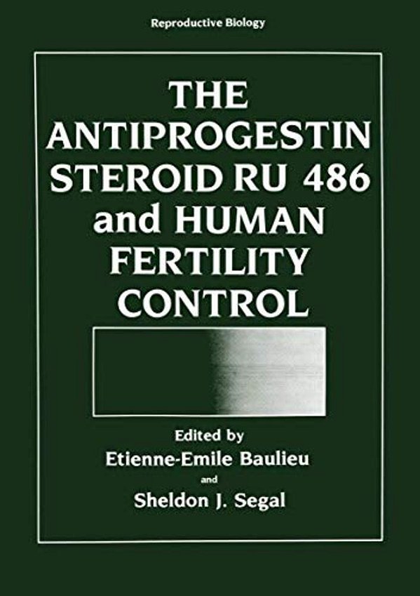 The Antiprogestin Steroid Ru 486 And Human Fertility Control-..
