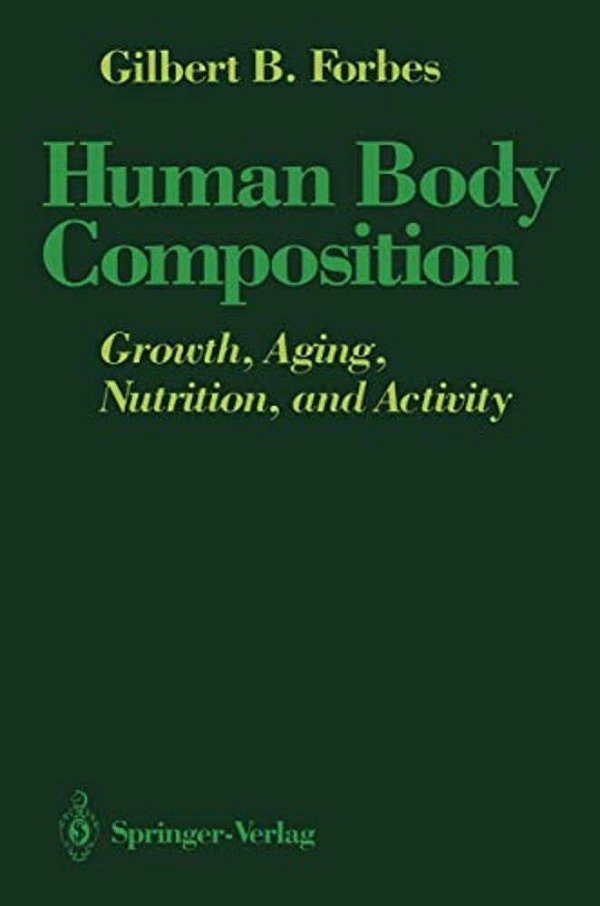 Human Body Composition: Growth, Aging, Nutrition, And Activity-..