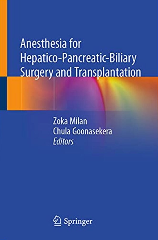 Anesthesia For Hepatico-Pancreatic-biliary Surgery And Transplantation-..
