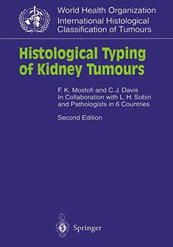 Histological Typing Of Kidney Tumours: In Collaboration With L. H. Sobin And Pathologists In 6 Countries-..