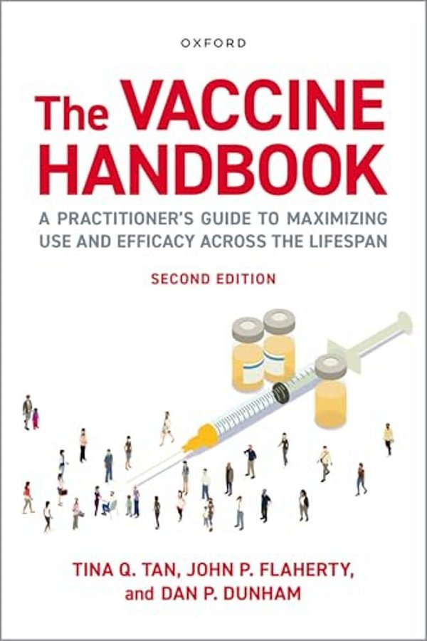 The Vaccine Handbook: A Practitioner's Guide To Maximizing Use And Efficacy Across The Lifespan-..
