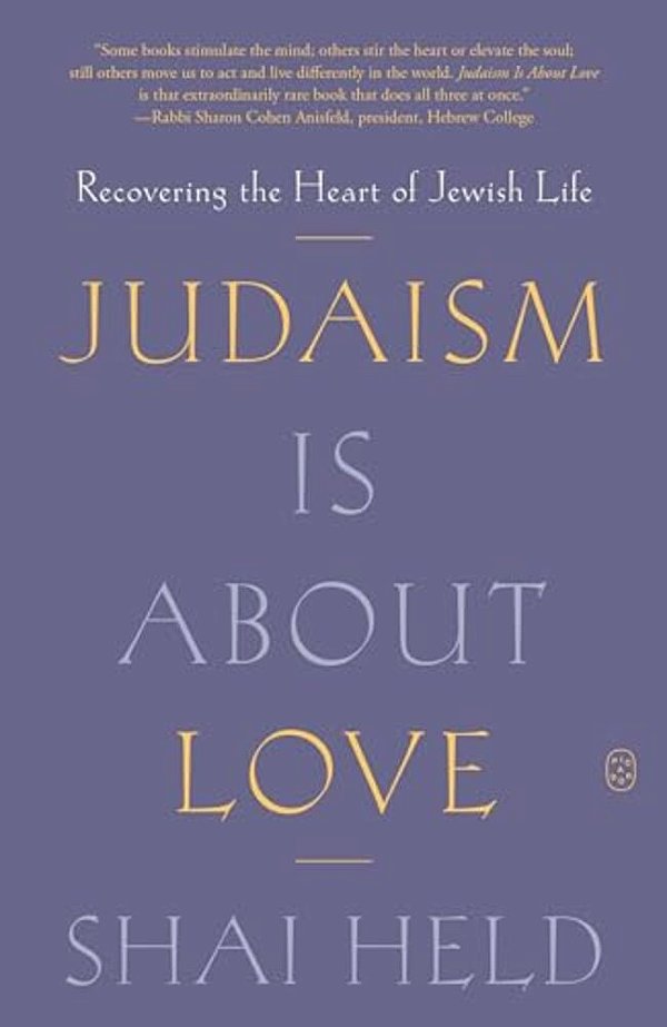 Judaism Is About Love: Recovering The Heart Of Jewish Life-..