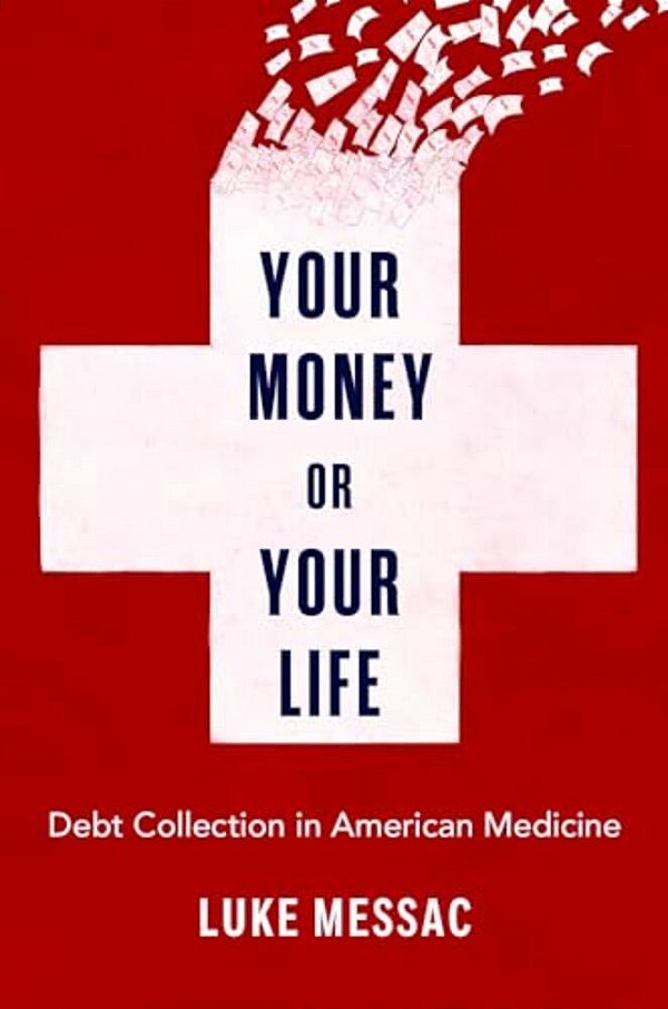 Your Money Or Your Life: Debt Collection In American Medicine-..