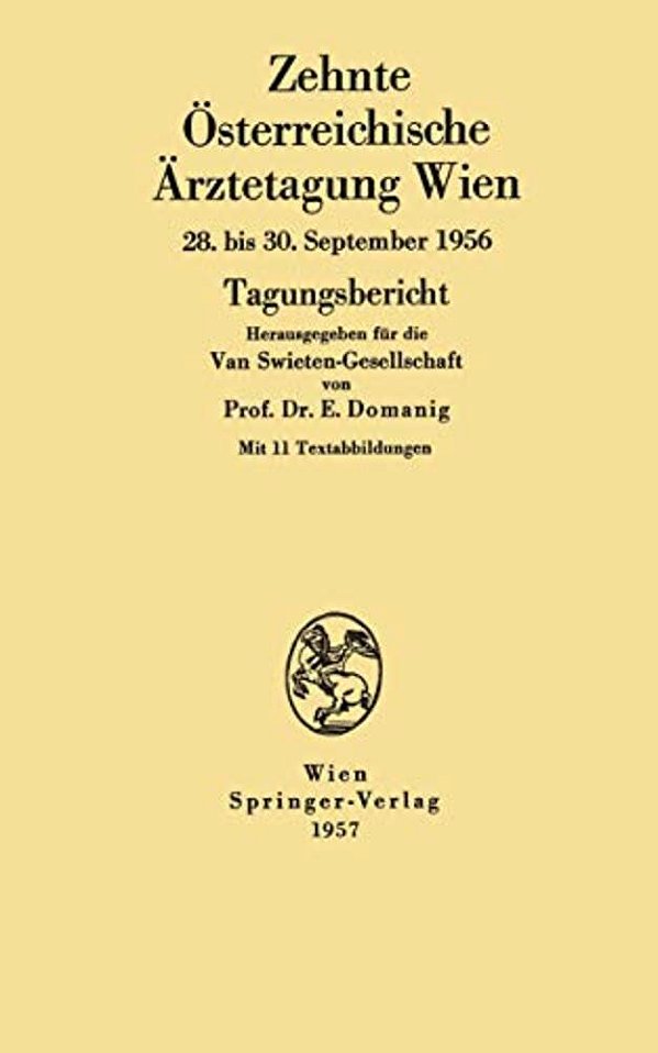 Zehnte Österreichische Ärztetagung Wien: Wien, 28. Bis 30. September 1956-..