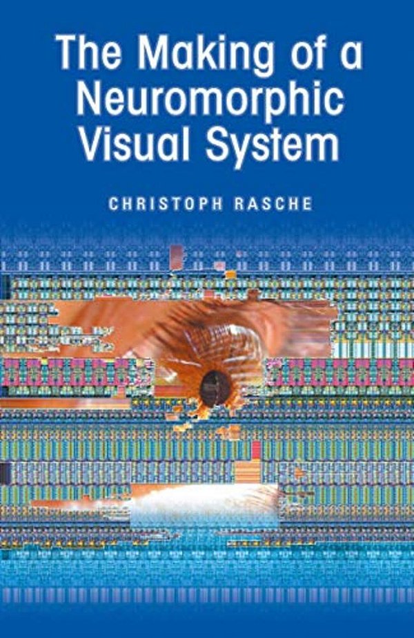 The Making Of A Neuromorphic Visual System-..