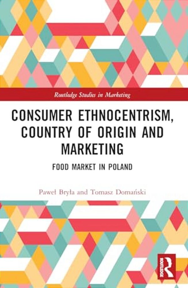 Consumer Ethnocentrism, Country Of Origin And Marketing: Food Market In Poland-..