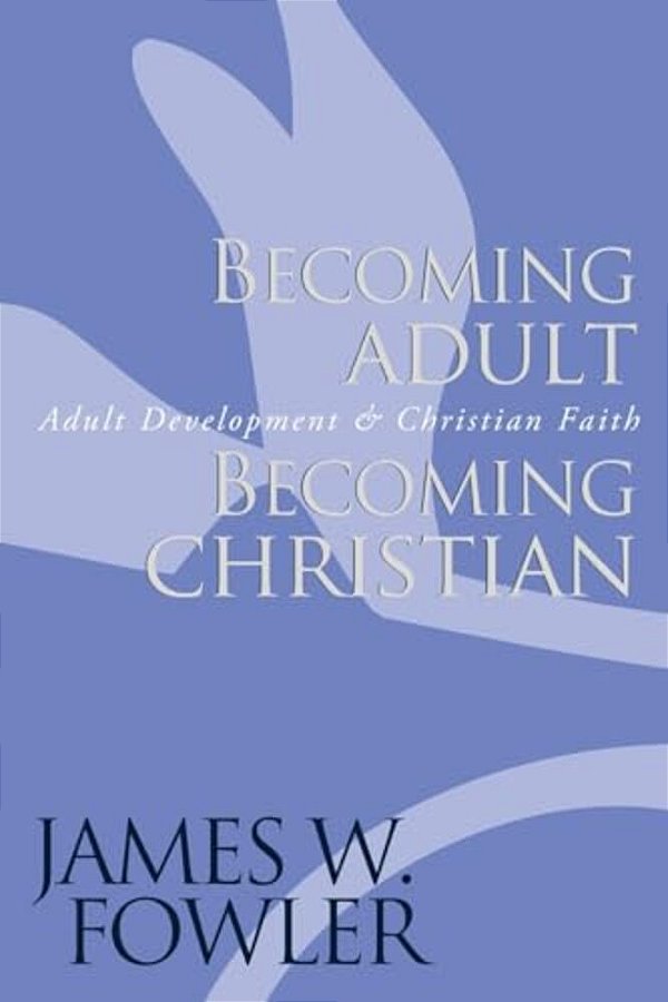 Becoming Adult, Becoming Christian: Adult Development And Christian Faith-..