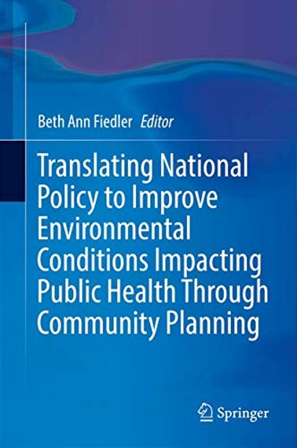Translating National Policy To Improve Environmental Conditions Impacting Public Health Through Community Planning-..