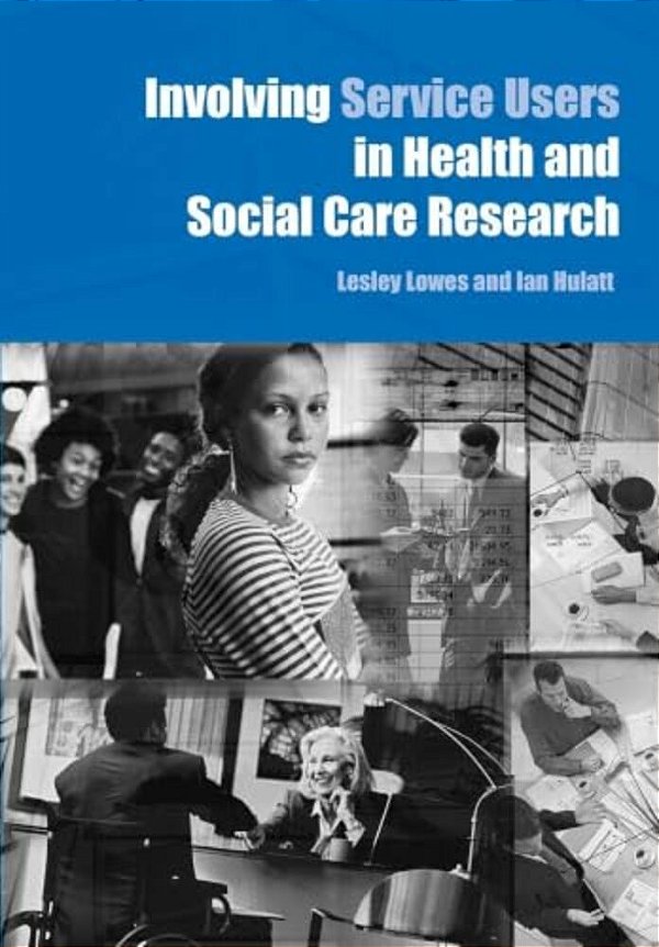 Involving Service Users In Health And Social Care Research-..