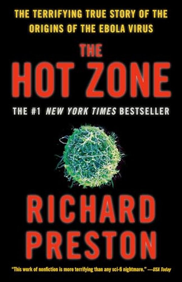 The Hot Zone: The Terrifying True Story Of The Origins Of The Ebola Virus-..