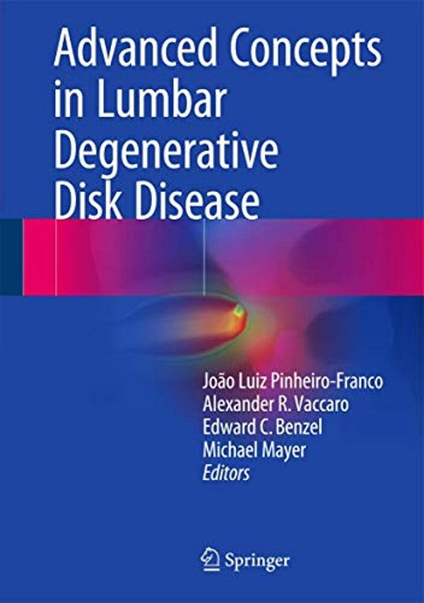 Advanced Concepts In Lumbar Degenerative Disk Disease-..