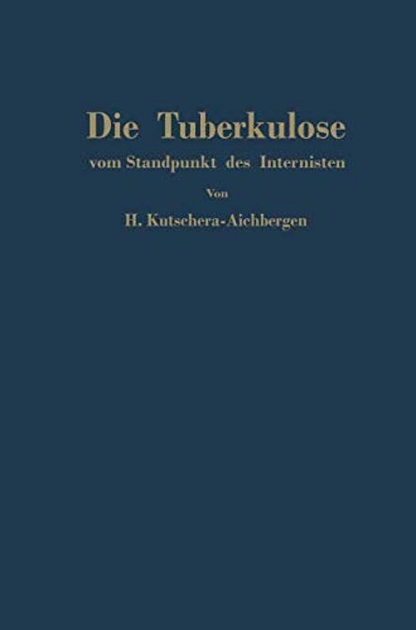 Die Tuberkulose Vom Standpunkt Des Internisten-..