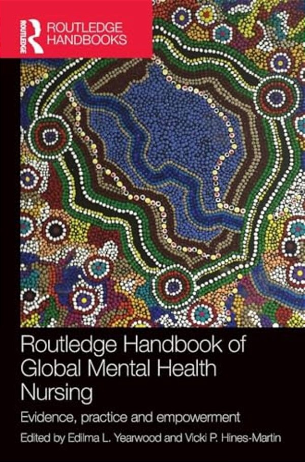 Routledge Handbook Of Global Mental Health Nursing: Evidence, Practice And Empowerment-..