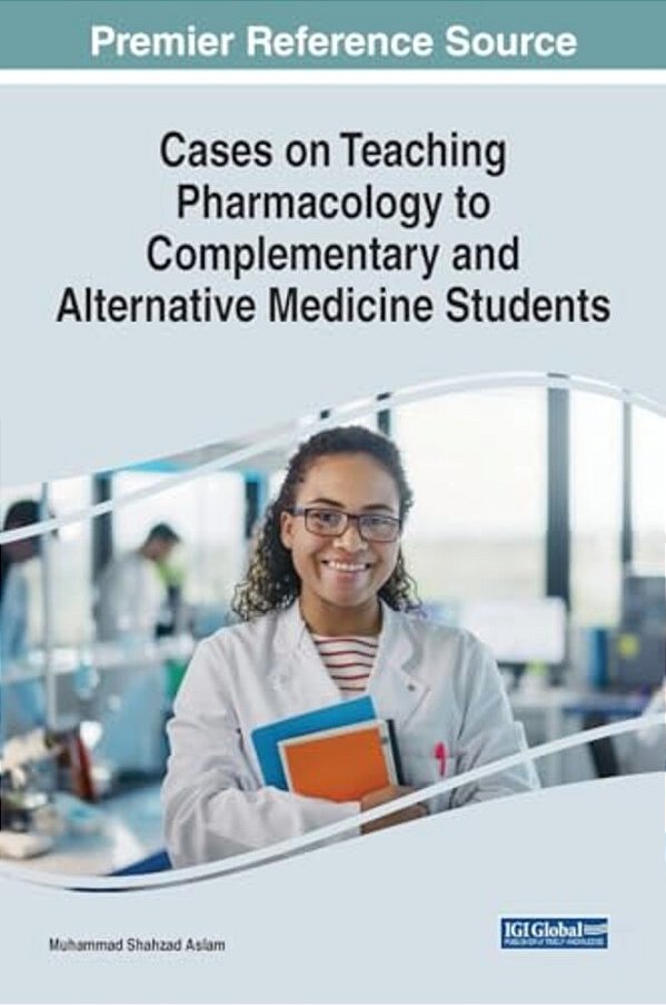 Cases On Teaching Pharmacology To Complementary And Alternative Medicine Students-..