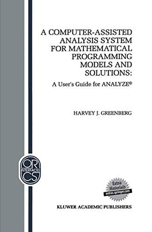 A Computer-Assisted Analysis System For Mathematical Programming Models And Solutions: A User's Guide For Analyze(c)-..