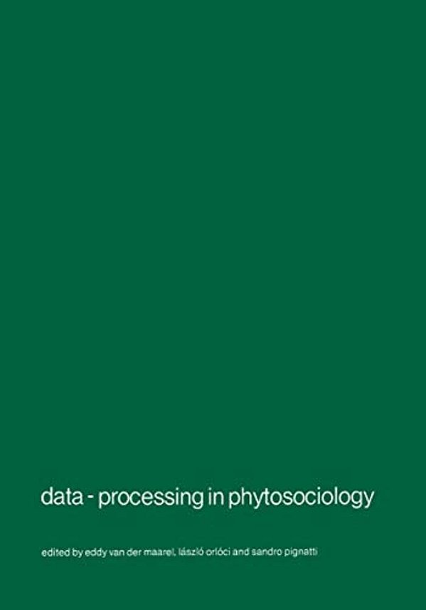 Data-Processing In Phytosociology: Report On The Activities Of The Working Group For Data-Processing In Phytosociology Of The International Society Fo-..