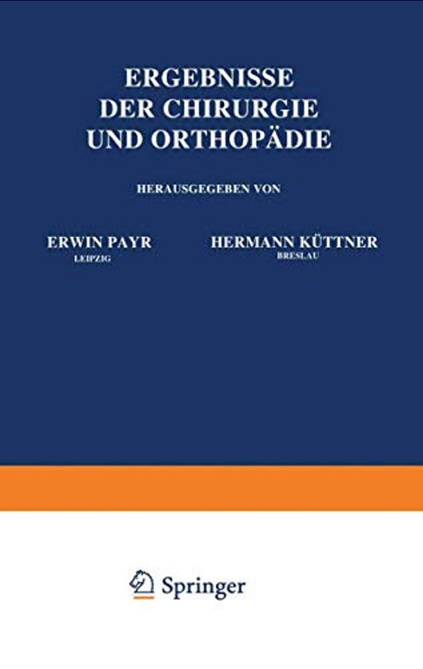 Ergebnisse Der Chirurgie Und Orthopädie: Achter Band-..