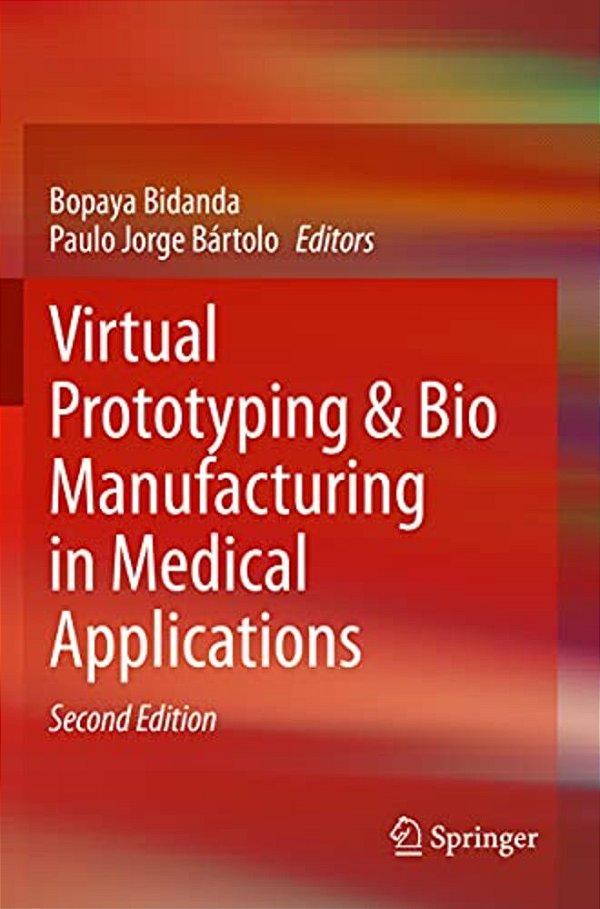 Virtual Prototyping & Bio Manufacturing In Medical Applications-..