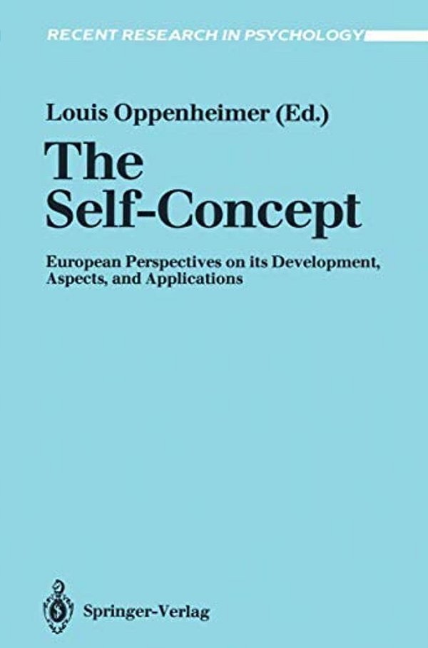 The Self-Concept: European Perspectives On Its Development, Aspects, And Applications-..