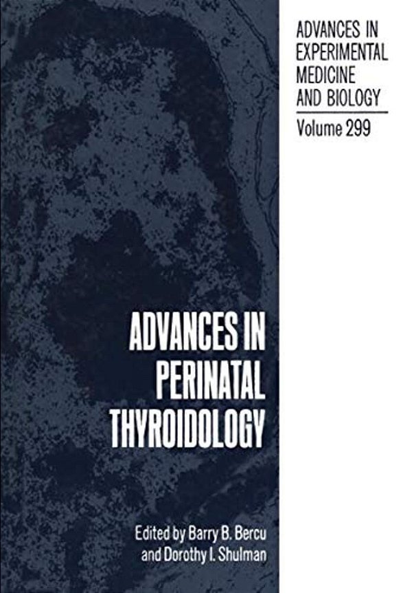 Advances In Perinatal Thyroidology-..