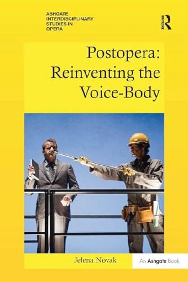 Postopera: Reinventing The Voice-Body-..
