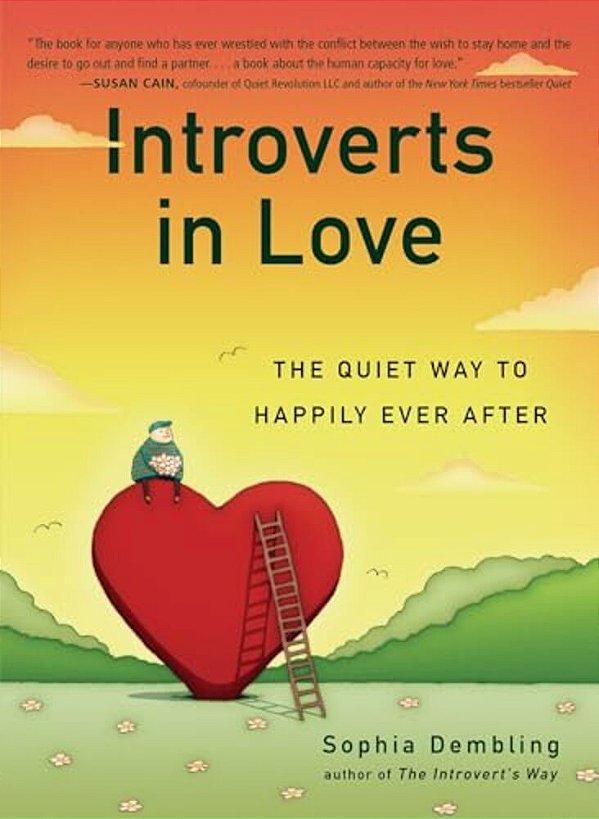 Introverts In Love: The Quiet Way To Happily Ever After-..