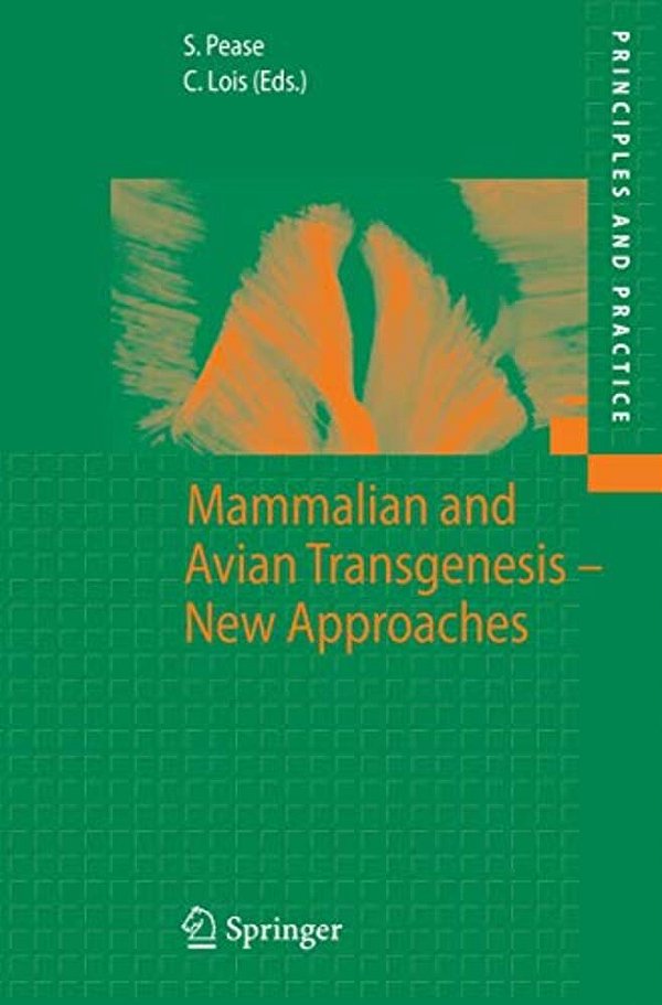 Mammalian And Avian Transgenesis - New Approaches-..