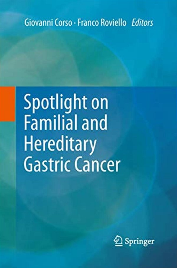 Spotlight On Familial And Hereditary Gastric Cancer-..