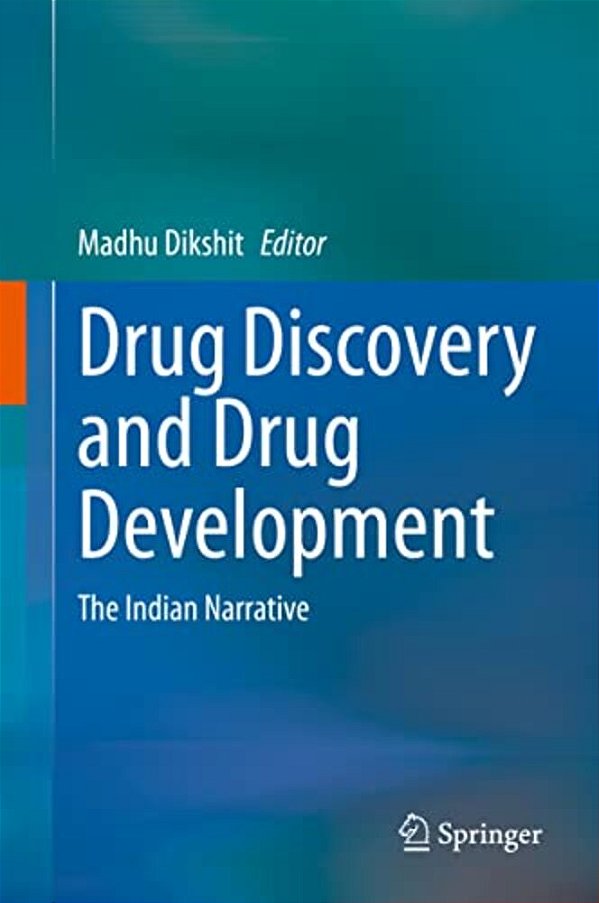 Drug Discovery And Drug Development: The Indian Narrative-..
